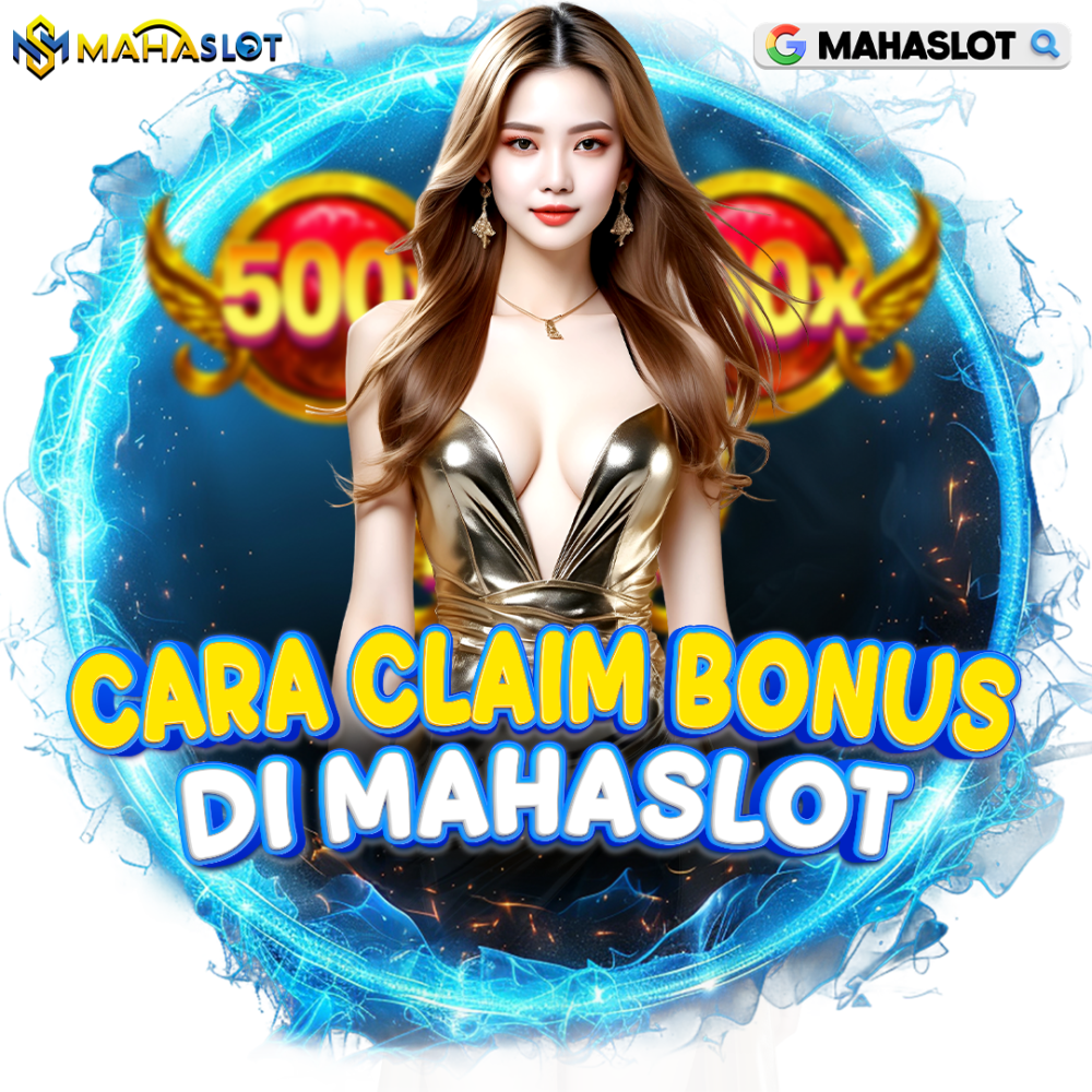 CARA CLAIM BONUS & CARA CEK BONUS DI MAHASLOT